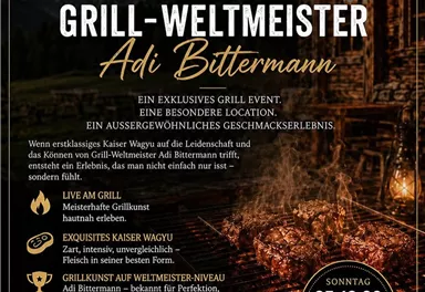 Ein Werbeplakat für ein exklusives Grill-Event mit Kaiser Wagyu und Grill-Weltmeister Adi Bittermann. Das Event findet am 25. Oktober 2026 in Göng statt und bietet eine besondere kulinarische Erfahrung.
