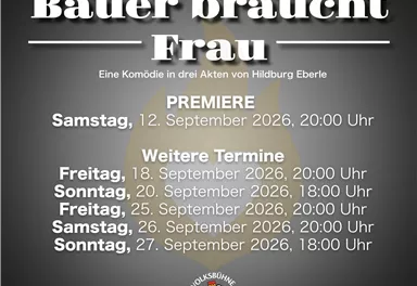 Ein Plakat für das Theaterstück "Bauer braucht Frau". Es listet die Premiere und weitere Termine für die Aufführung auf.
