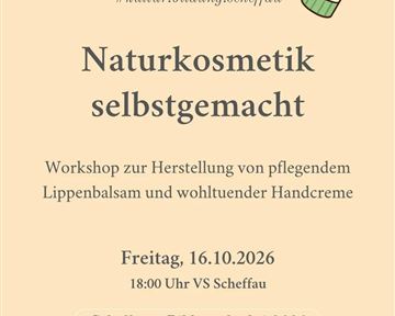 Ein Flyer für einen Workshop zur Herstellung von Naturkosmetik. Der Fokus liegt auf pflegendem Lippenbalsam und Handcreme, mit Datum und Uhrzeit des Events.